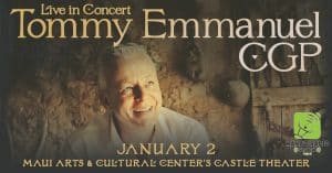 Tommy Emmanuel At Maui Arts Cultural Center 1 2 2020