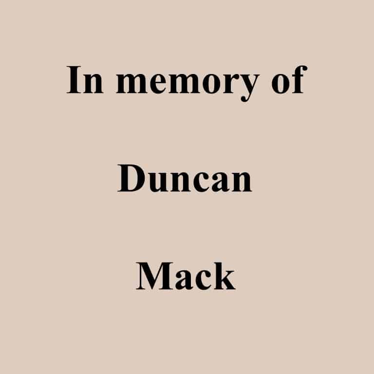 In memory of Duncan Mack