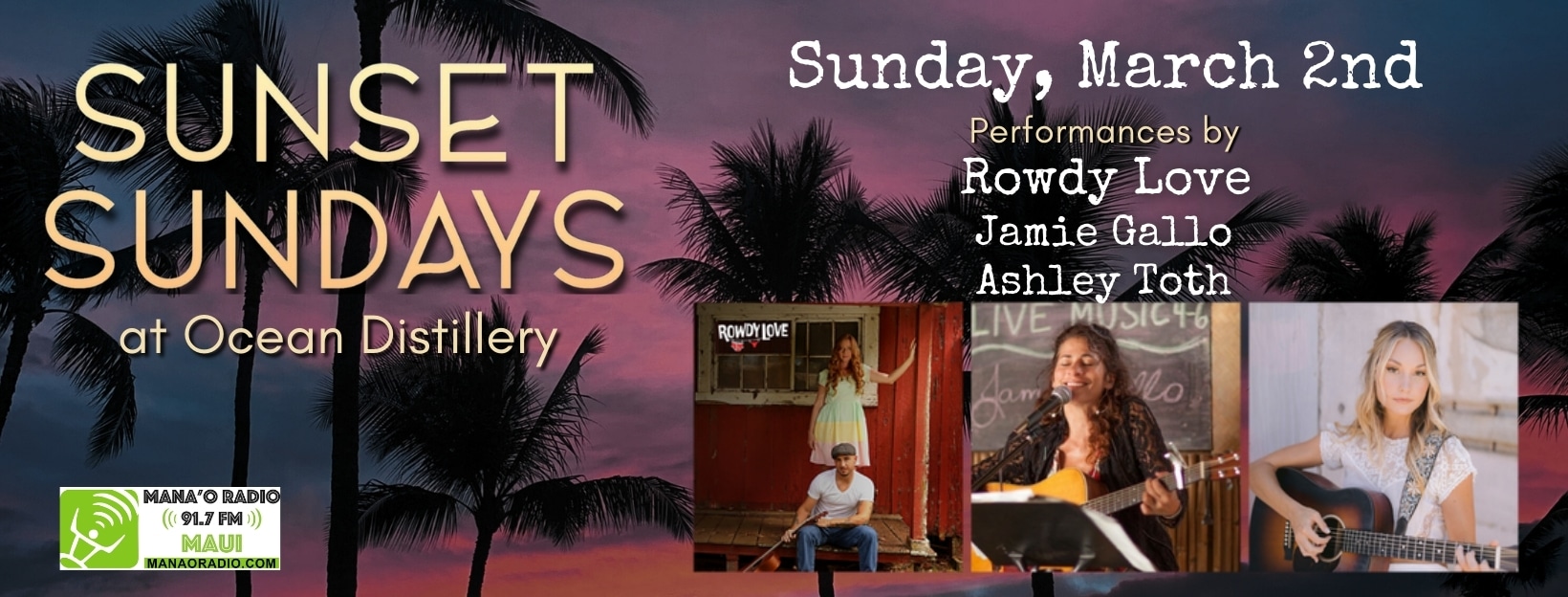 Sunset Sunday 9 Mana'o Radio featuring Rowdy Love, Jamie Gallo, and Ashley Toth at Ocean Distillery