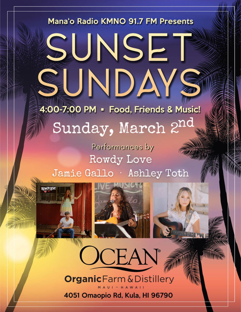 Sunset Sunday 9 Mana'o Radio featuring Rowdy Love, Jamie Gallo, and Ashley Toth at Ocean Distillery