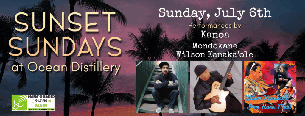 Mana'o Radio Sunset Sunday July 6 featuring Kanoa, Mondokane and Wilson Kanaka’ole
