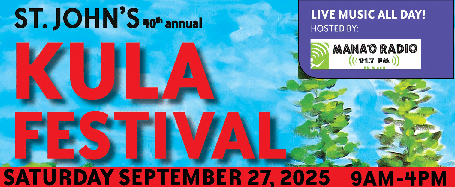 ST. JOHN’S KULA FESTIVAL SATURDAY, SEPTEMBER 27 9:00AM – 4:00PM
